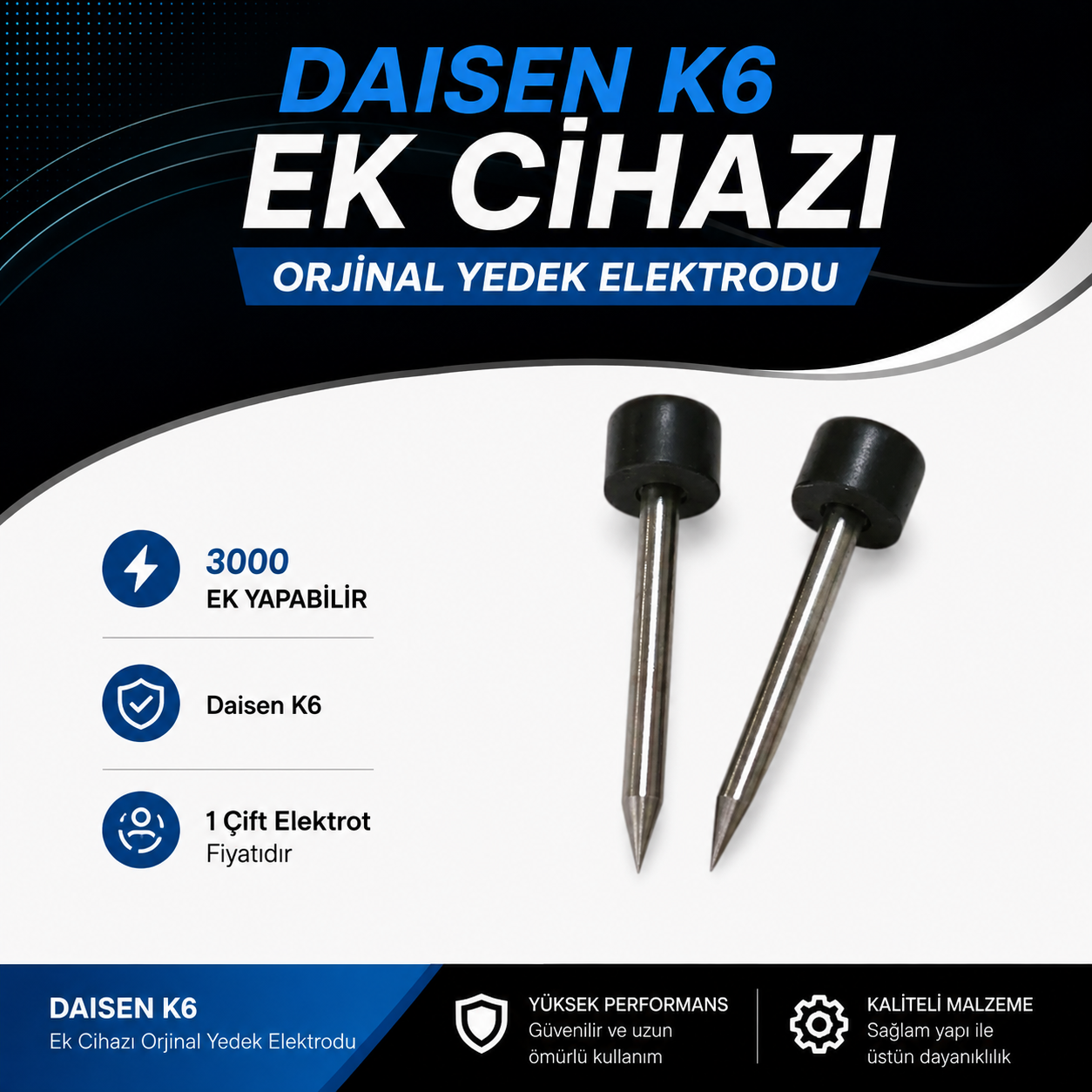 Daisen K6 Uyumlu Elektrotlar